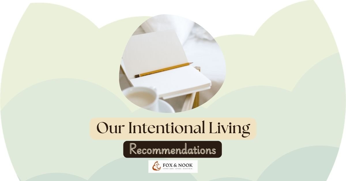 Our Recommendations for Intentional Purchases intentional living and how to live an intentional life