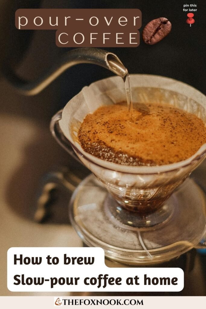 how to brew slow pour coffee at home pour over coffee guide for beginners