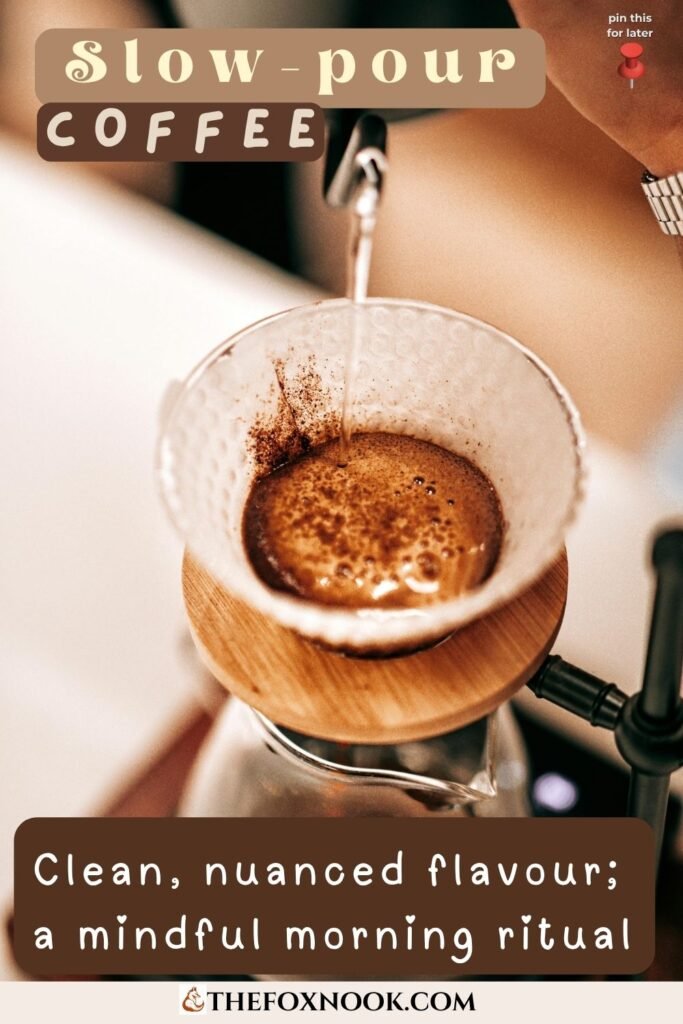 slow pour coffee at home calm morning slow coffee movement mindfulness